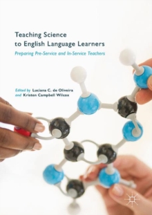 Image for Teaching Science to English Language Learners: Preparing Pre-Service and In-Service Teachers