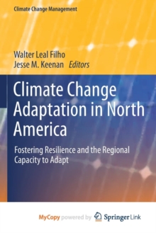 Image for Climate Change Adaptation in North America : Fostering Resilience and the Regional Capacity to Adapt