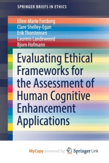 Image for Evaluating Ethical Frameworks for the Assessment of Human Cognitive Enhancement Applications