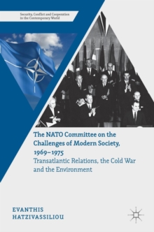 Image for The NATO committee on the challenges of modern society, 1969-1975  : transatlantic relations, the cold war and the environment