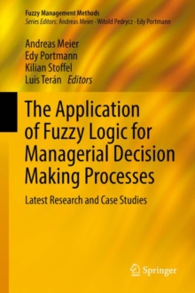 Image for The Application of Fuzzy Logic for Managerial Decision Making Processes
