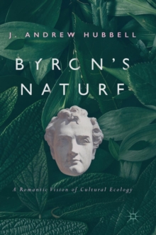 Image for Byron's nature  : a romantic vision of cultural ecology