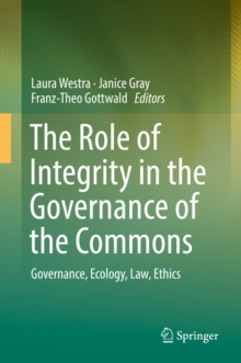 Image for The role of integrity in the governance of the commons: governance, ecology, law, ethics