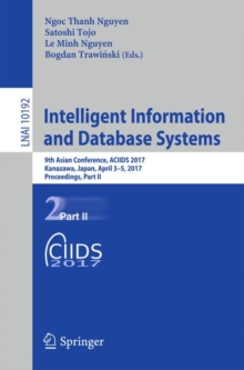 Image for Intelligent Information and Database Systems : 9th Asian Conference, ACIIDS 2017, Kanazawa, Japan, April 3–5, 2017, Proceedings, Part II