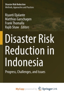 Image for Disaster Risk Reduction in Indonesia : Progress, Challenges, and Issues