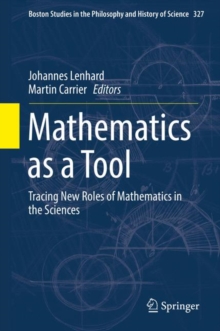 Image for Mathematics as a Tool: Tracing New Roles of Mathematics in the Sciences