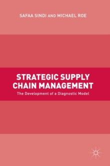Image for Strategic supply chain management  : the development of a diagnostic model