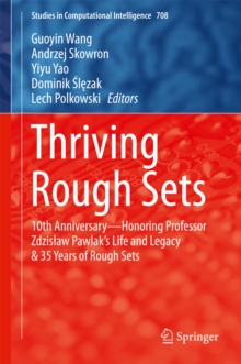 Image for Thriving rough sets: 10th anniversary -- honoring Professor Zdzislaw Pawlak's life and legacy & 35 years of rough sets