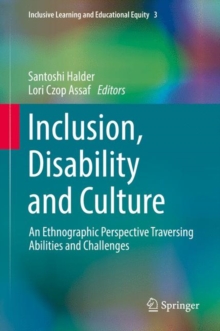 Image for Inclusion, Disability and Culture: An Ethnographic Perspective Traversing Abilities and Challenges