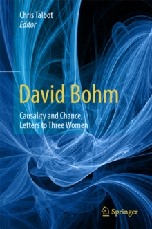 Image for David Bohm: causality and chance, letters to three women