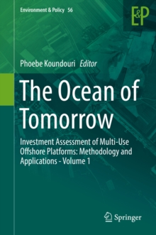 Image for Ocean of Tomorrow: Investment Assessment of Multi-Use Offshore Platforms: Methodology and Applications - Volume 1