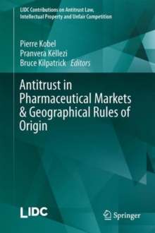 Image for Antitrust in Pharmaceutical Markets & Geographical Rules of Origin