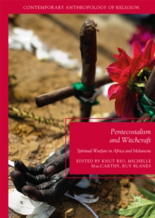 Image for Pentecostalism and witchcraft: spiritual warfare in Africa and Melanesia