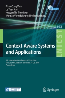 Image for Context-aware systems and applications  : 5th International Conference, ICCASA 2016, Thu Dau Mot, Vietnam, November 24-25, 2016, proceedings