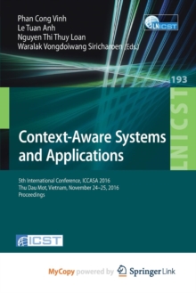 Image for Context-Aware Systems and Applications : 5th International Conference, ICCASA 2016, Thu Dau Mot, Vietnam, November 24-25, 2016, Proceedings