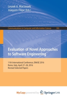 Image for Evaluation of Novel Approaches to Software Engineering : 11th International Conference, ENASE 2016, Rome, Italy, April 27-28, 2016, Revised Selected Papers