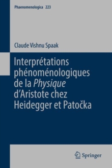 Image for Interpretations Phenomenologiques De La 'Physique' D'aristote Chez Heidegger Et Patocka