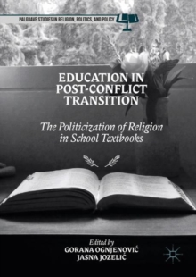 Image for Education in post-conflict transition: the politicization of religion in school textbooks