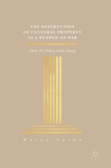 Destruction of Cultural Property as a Weapon of War