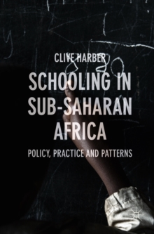Image for Schooling in Sub-Saharan Africa: Policy, Practice and Patterns