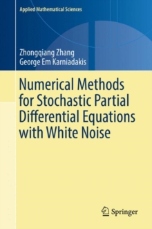 Image for Numerical Methods for Stochastic Partial Differential Equations with White Noise