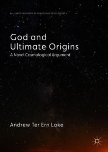 Image for God and ultimate origins: a novel cosmological argument