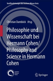 Image for Philosophie und Wissenschaft bei Hermann Cohen =: Philosophy and science in Hermann Cohen