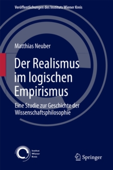 Image for Der Realismus im logischen Empirismus: Eine Studie zur Geschichte der Wissenschaftsphilosophie