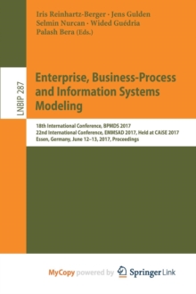 Image for Enterprise, Business-Process and Information Systems Modeling : 18th International Conference, BPMDS 2017, 22nd International Conference, EMMSAD 2017, Held at CAiSE 2017, Essen, Germany, June 12-13, 2