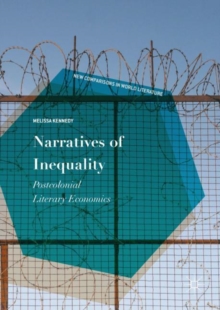 Image for Narratives of inequality: postcolonial literary economics