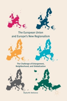 Image for The European Union and Europe's new regionalism  : the challenge of enlargement, neighborhood, and globalization