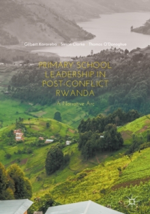Image for Primary School Leadership in Post-Conflict Rwanda: A Narrative Arc