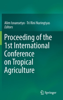 Image for Proceeding of the 1st International Conference on Tropical Agriculture