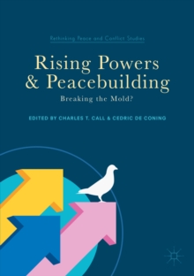 Image for Rising powers and peacebuilding: breaking the mold?