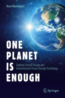 Image for One planet is enough  : tackling climate change and environmental threats through technology