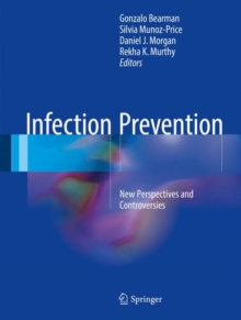 Infection Prevention: New Perspectives and Controversies