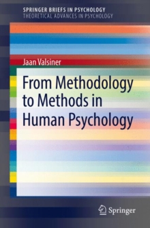 Image for From Methodology to Methods in Human Psychology.: (SpringerBriefs in Theoretical Advances in Psychology)