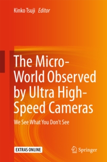 Image for The Micro-World Observed by Ultra High-Speed Cameras: We See What You Don't See