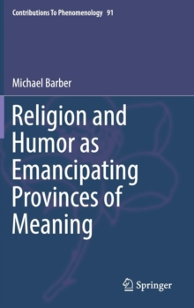 Image for Religion and Humor as Emancipating Provinces of Meaning