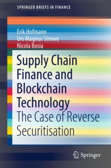 Image for Supply chain finance and blockchain technology  : the case of reverse securitisation