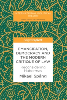 Image for Emancipation, Democracy and the Modern Critique of Law: Reconsidering Habermas