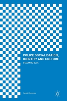 Police Socialisation, Identity and Culture