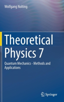 Image for Theoretical Physics 7 : Quantum Mechanics - Methods and Applications
