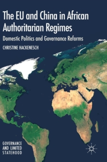Image for The EU and China in African authoritarian regimes  : domestic politics and governance reforms