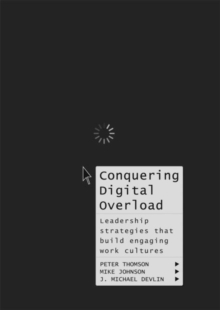 Image for Conquering digital overload: leadership strategies that build engaging work cultures