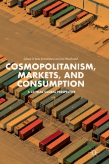 Image for Cosmopolitanism, markets and consumption  : a critical global perspective