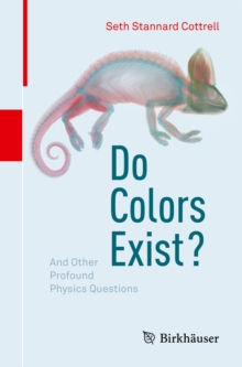 Image for Do colors exist?: and other profound physics questions