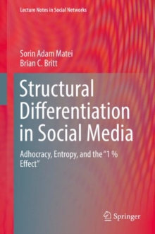 Image for Structural Differentiation in Social Media : Adhocracy, Entropy, and the "1 % Effect"