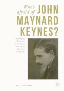 Image for Who's afraid of John Maynard Keynes?  : challenging economic governance in an age of growing inequality