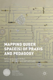 Image for Mapping queer space(s) of praxis and pedagogy